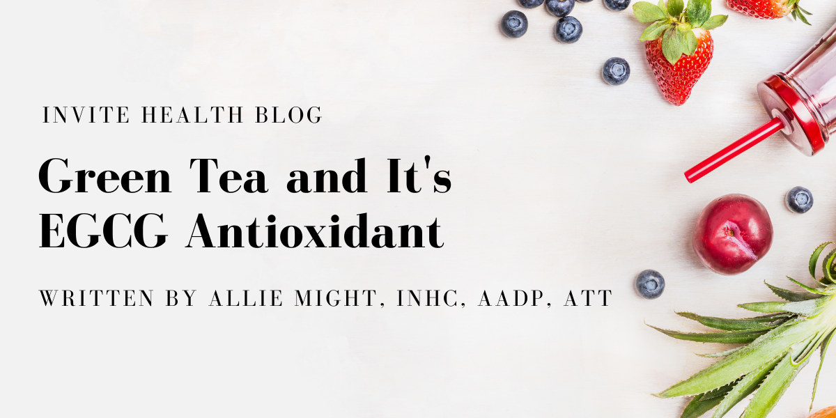 Green Tea and It’s EGCG Antioxidant