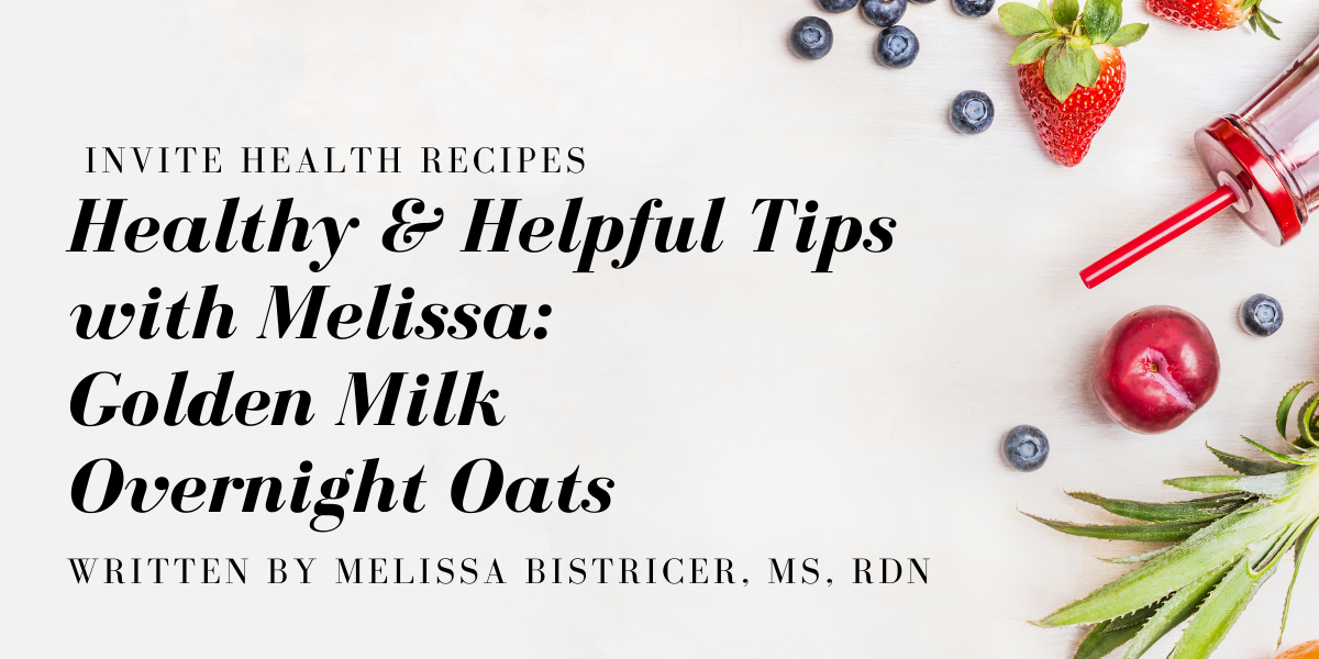 Golden Milk Overnight Oats Recipe – Healthy & Helpful Tips with Melissa