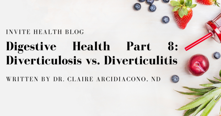 Digestive Health Part 8: Diverticulosis Vs Diverticulitis