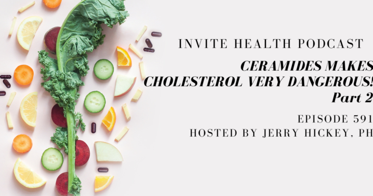 Ceramides makes cholesterol very dangerous, Part 2
