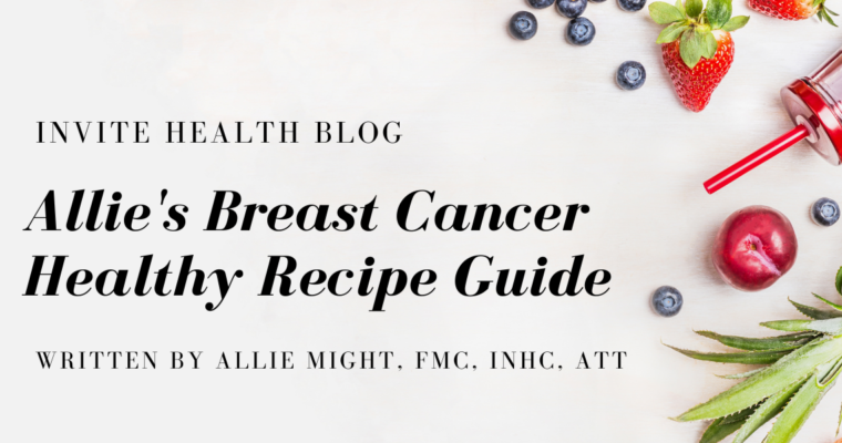 Allie’s Breast Cancer Healthy Recipe Guide