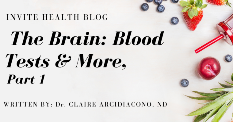 THE BRAIN: BLOOD TESTS & MORE, PART 1