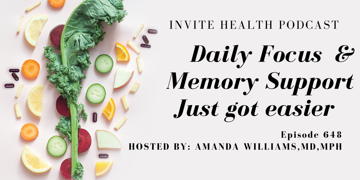 DAILY FOCUS & MEMORY SUPPORT JUST GOT EASIER, Invite Health Podcast, Episode 648