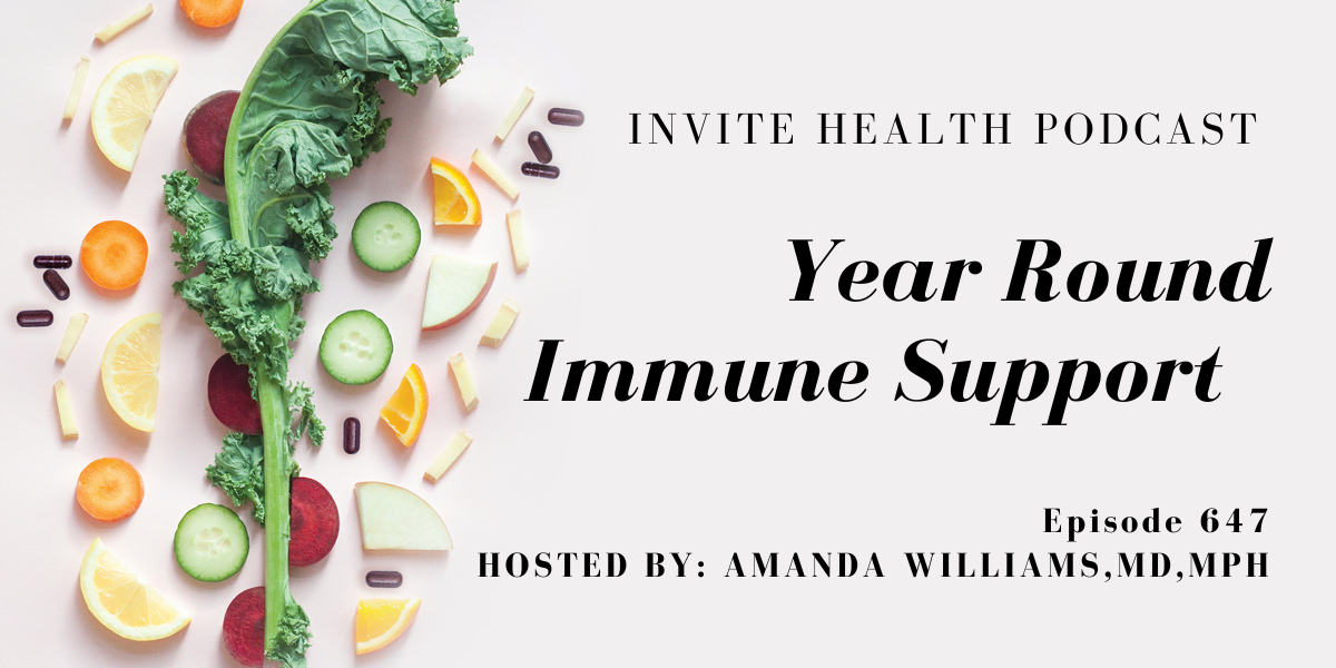 Year Round Immune Support, Invite Health Podcast, Episode 647
