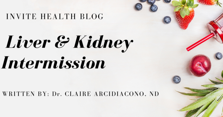 Liver & Kidney Intermission, Invite Health Blog