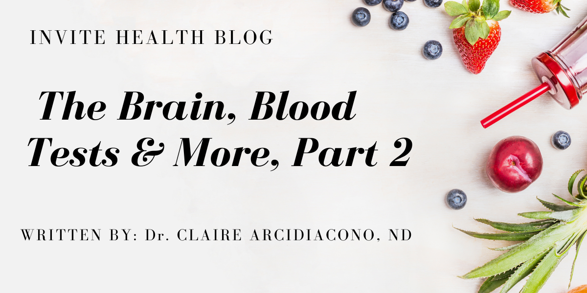 The Brain, Blood Tests & More, Part 2, Invite Health Blog